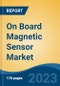 On Board Magnetic Sensor Market - Global Industry Size, Share, Trends, Opportunity, and Forecast, 2018-2028F - Product Thumbnail Image