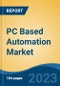 PC Based Automation Market - Global Industry Size, Share, Trends, Opportunity, and Forecast, 2018-2028F - Product Thumbnail Image