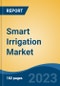 Smart Irrigation Market - Global Industry Size, Share, Trends, Opportunity, and Forecast, 2018-2028F - Product Image