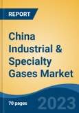 China Industrial & Specialty Gases Market, By Region, Competition, Forecast and Opportunities, 2018-2028F- Product Image