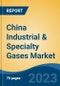 China Industrial & Specialty Gases Market, By Region, Competition, Forecast and Opportunities, 2018-2028F - Product Image