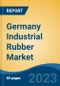 Germany Industrial Rubber Market, By Region, Competition, Forecast and Opportunities, 2018-2028F - Product Image