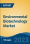 Environmental Biotechnology Market - Global Industry Size, Share, Trends, Opportunity, and Forecast, 2018-2028F - Product Thumbnail Image
