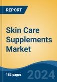 Skin Care Supplements Market - Global Industry Size, Share, Trends, Opportunity, and Forecast, 2019-2029F- Product Image