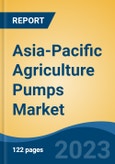 Asia-Pacific Agriculture Pumps Market, By Country, By Competition Forecast & Opportunities, 2018-2028F- Product Image