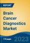 Brain Cancer Diagnostics Market - Global Industry Size, Share, Trends, Opportunity, and Forecast, 2018-2028F - Product Thumbnail Image