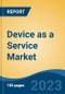 Device as a Service Market - Global Industry Size, Share, Trends, Opportunity, and Forecast, 2018-2028F - Product Thumbnail Image