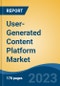 User-Generated Content Platform Market - Global Industry Size, Share, Trends, Opportunity, and Forecast, 2018-2028F - Product Thumbnail Image