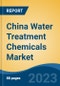 China Water Treatment Chemicals Market, By Region, Competition, Forecast and Opportunities, 2018-2028F - Product Image