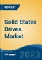 Solid States Drives Market - Global Industry Size, Share, Trends, Opportunity, and Forecast, 2018-2028F - Product Thumbnail Image