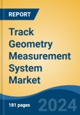 Track Geometry Measurement System Market - Global Industry Size, Share, Trends, Opportunity, and Forecast, 2018-2028F- Product Image