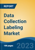 Data Collection Labeling Market - Global Industry Size, Share, Trends, Opportunity, and Forecast, 2018-2028F- Product Image