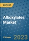 Alkoxylates Market - Global Industry Coverage, Geographic Coverage and By Company) - Product Image
