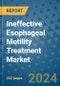 Ineffective Esophageal Motility Treatment Market - Global Industry Analysis, Size, Share, Growth, Trends, and Forecast 2031 - By Product, Technology, Grade, Application, End-user, Region: (North America, Europe, Asia Pacific, Latin America and Middle East and Africa) - Product Image