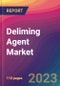 Deliming Agent Market Size, Market Share, Application Analysis, Regional Outlook, Growth Trends, Key Players, Competitive Strategies and Forecasts, 2023-2031 - Product Image