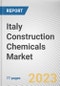 Italy Construction Chemicals Market By Type, By End-use Industry: Opportunity Analysis and Industry Forecast, 2023-2032 - Product Image