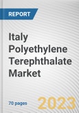 Italy Polyethylene Terephthalate Market By Type, By Application: Opportunity Analysis and Industry Forecast, 2023-2032- Product Image