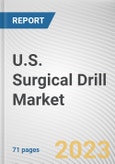 U.S. Surgical Drill Market By Product, By Application, By End User: Opportunity Analysis and Industry Forecast, 2021-2031- Product Image