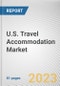 U.S. Travel Accommodation Market By Type, By Application, By Price Point, By Mode of Booking: Opportunity Analysis and Industry Forecast, 2022-2031 - Product Thumbnail Image