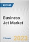Business Jet Market By Type, By Category: Global Opportunity Analysis and Industry Forecast, 2023-2032 - Product Image