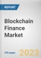 Blockchain Finance Market By Type, By Application: Global Opportunity Analysis and Industry Forecast, 2023-2032 - Product Image