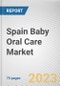 Spain Baby Oral Care Market By Type, By End User, By Distribution Channel: Opportunity Analysis and Industry Forecast, 2022-2031 - Product Image
