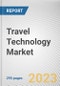 Travel Technology Market By Component, By Application, By End User: Global Opportunity Analysis and Industry Forecast, 2023-2032 - Product Image