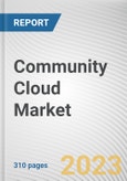 Community Cloud Market By Component, By Application and Analytics, By End User: Global Opportunity Analysis and Industry Forecast, 2023-2032- Product Image