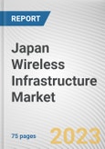 Japan Wireless Infrastructure Market By Type, By Platform, By Infrastructure: Opportunity Analysis and Industry Forecast, 2022-2031- Product Image