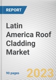 Latin America Roof Cladding Market By Type, By Roof Type, By Application: Opportunity Analysis and Industry Forecast, 2022-2031- Product Image