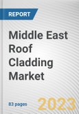 Middle East Roof Cladding Market By Type, By Roof Type, By Application: Opportunity Analysis and Industry Forecast, 2022-2031- Product Image