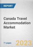Canada Travel Accommodation Market By Type, By Application, By Price Point, By Mode of Booking: Opportunity Analysis and Industry Forecast, 2022-2031- Product Image