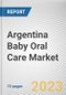 Argentina Baby Oral Care Market By Type, By End User, By Distribution Channel: Opportunity Analysis and Industry Forecast, 2022-2031 - Product Image