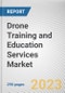 Drone Training and Education Services Market By Drone Type, By Industry, By Type: Global Opportunity Analysis and Industry Forecast, 2023-2032 - Product Thumbnail Image