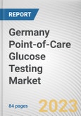 Germany Point-of-Care Glucose Testing Market By Product Type, By Application, By End User: Opportunity Analysis and Industry Forecast, 2023-2032- Product Image