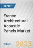 France Architectural Acoustic Panels Market By Material, By Type, By End-users: Opportunity Analysis and Industry Forecast, 2022-2031- Product Image