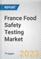 France Food Safety Testing Market By Technology, By Food Tested, By Type, Chemical and toxin, Others): Opportunity Analysis and Industry Forecast, 2021-2031 - Product Thumbnail Image