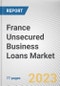 France Unsecured Business Loans Market By Type, By Enterprise Size, By Provider: Opportunity Analysis and Industry Forecast, 2022-2031 - Product Image