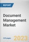 Document Management Market By Component, By Deployment Mode, By Enterprise Size, By End-User: Global Opportunity Analysis and Industry Forecast, 2023-2032 - Product Thumbnail Image
