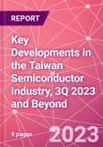 Key Developments in the Taiwan Semiconductor Industry, 3Q 2023 and Beyond- Product Image