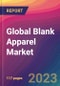 Global Blank Apparel Market Size, Market Share, Application Analysis, Regional Outlook, Growth Trends, Key Players, Competitive Strategies and Forecasts, 2023-2031 - Product Image