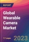 Global Wearable Camera Market Size, Market Share, Application Analysis, Regional Outlook, Growth Trends, Key Players, Competitive Strategies and Forecasts, 2023-2031 - Product Image