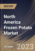 North America Frozen Potato Market Size, Share & Industry Trends Analysis Report By End User (Commercial, and Residential), By Product Type, By Country and Growth Forecast, 2023 - 2030- Product Image