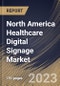 North America Healthcare Digital Signage Market Size, Share & Industry Trends Analysis Report By Location, By Component, By Application, By Technology (LED, LCD, and Others), By Display Size, By Type, By Country and Growth Forecast, 2023 - 2030 - Product Image