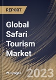 Global Safari Tourism Market Size, Share & Industry Trends Analysis Report By Tourism Type (Adventure Safari, Private Safari, and Others), By Group (Couples, Friends, Families, and Solos), By Booking Mode, By Regional Outlook and Forecast, 2023 - 2030- Product Image
