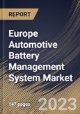 Europe Automotive Battery Management System Market Size, Share & Industry Trends Analysis Report By Component (Hardware, and Software), By Battery Type (Lithium-ion, Lead-acid), By Application, By Topology, By Country and Growth Forecast, 2023 - 2030- Product Image