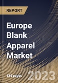 Europe Blank Apparel Market Size, Share & Industry Trends Analysis Report By Distribution Channel (B2B and B2C (Offline and Online)), By Type (T-shirts & Tanks, Hoodies/ Sweatshirts, Bottoms, Shirts), By Country and Growth Forecast, 2023 - 2030- Product Image