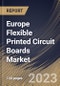 Europe Flexible Printed Circuit Boards Market Size, Share & Industry Trends Analysis Report By End User (Consumer Electronics, Industrial Electronics, Automotive, and Others), By Type, By Country and Growth Forecast, 2023 - 2030 - Product Image