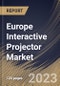 Europe Interactive Projector Market Size, Share & Industry Trends Analysis Report By Technology, By Application (Education, Business, Healthcare, and Others), By Projection Distance, By Country and Growth Forecast, 2023 - 2030 - Product Thumbnail Image