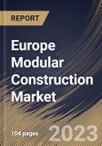Europe Modular Construction Market Size, Share & Industry Trends Analysis Report By Product (Permanent, and Relocatable), By Material (Steel, Wood, Concrete, and Others), By Application, By Country and Growth Forecast, 2023 - 2030- Product Image